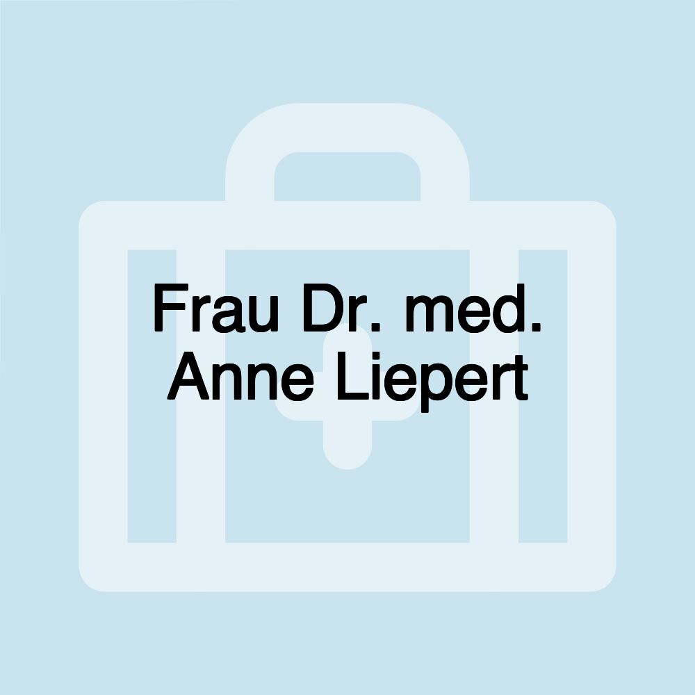 Frau Dr. med. Anne Liepert