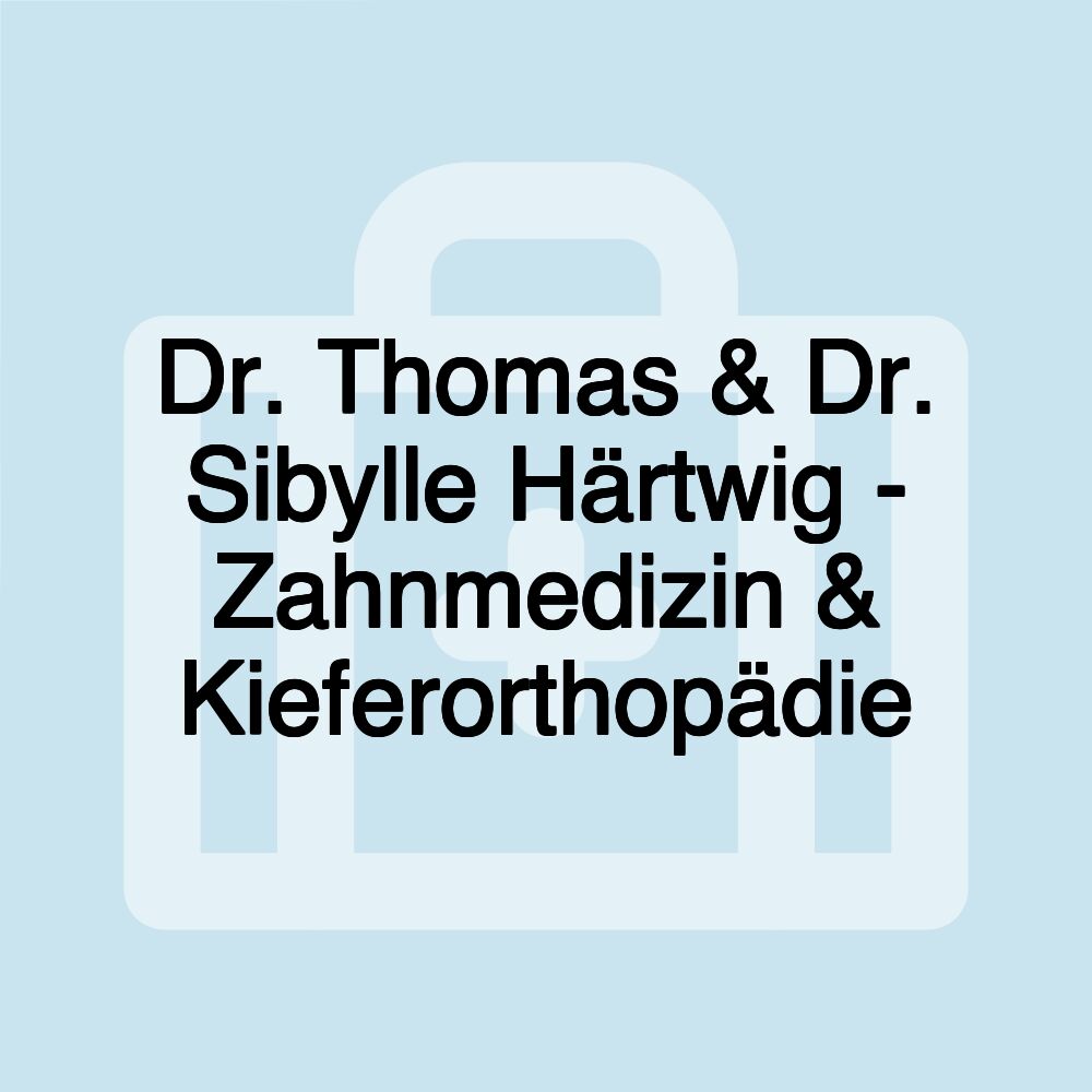 Dr. Thomas & Dr. Sibylle Härtwig - Zahnmedizin & Kieferorthopädie