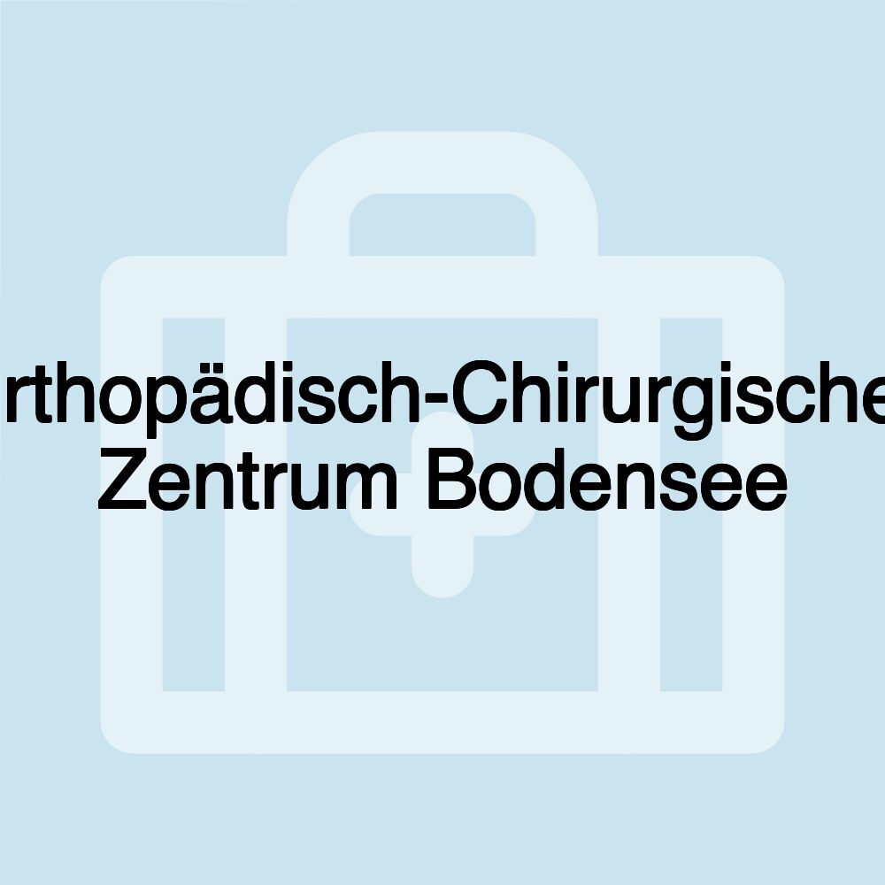 Orthopädisch-Chirurgisches Zentrum Bodensee