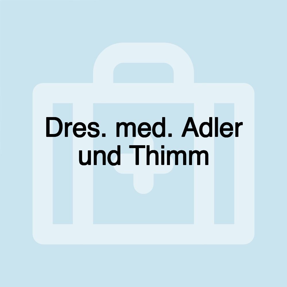 Dres. med. Adler und Thimm