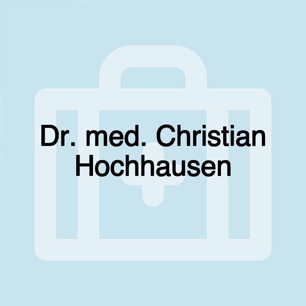 Dr. med. Christian Hochhausen