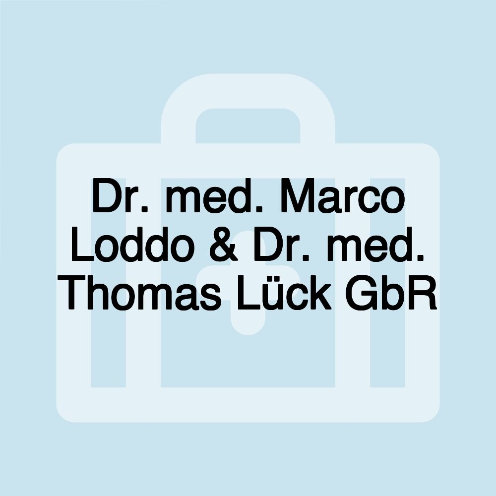 Dr. med. Marco Loddo & Dr. med. Thomas Lück GbR