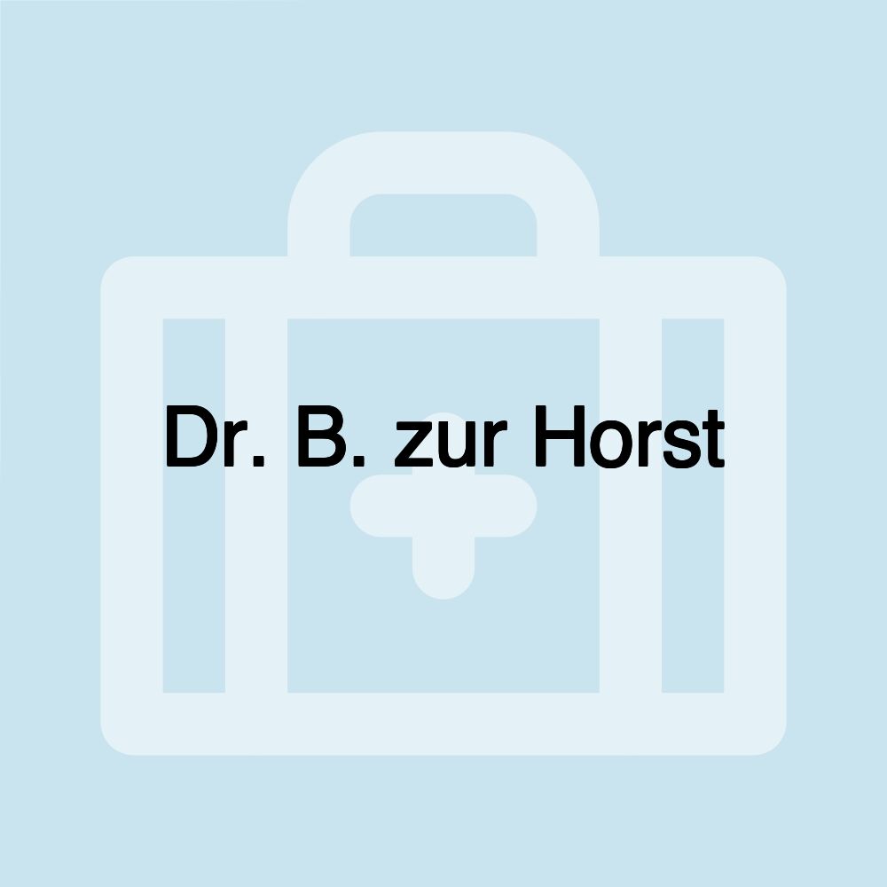 Dr. B. zur Horst