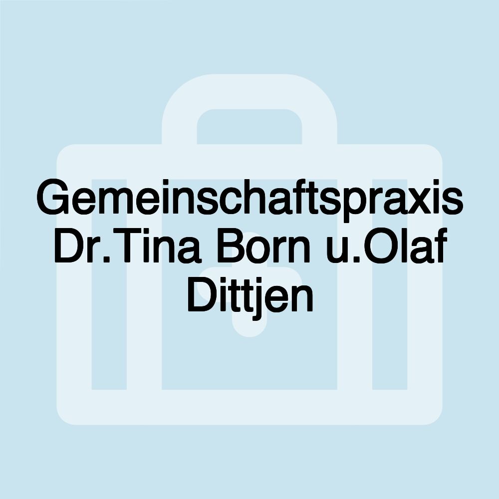 Gemeinschaftspraxis Dr.Tina Born u.Olaf Dittjen