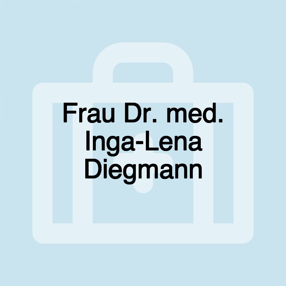 Frau Dr. med. Inga-Lena Diegmann