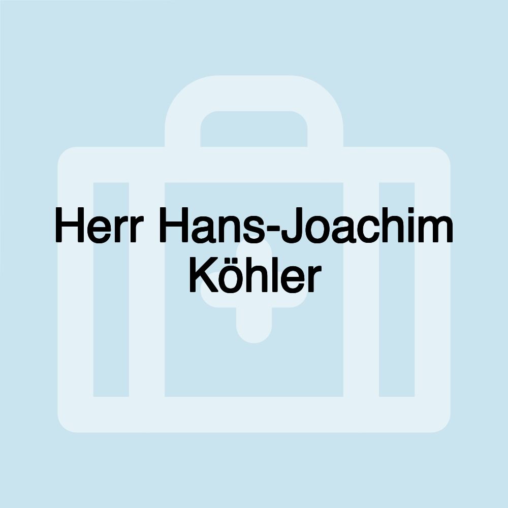 Herr Hans-Joachim Köhler