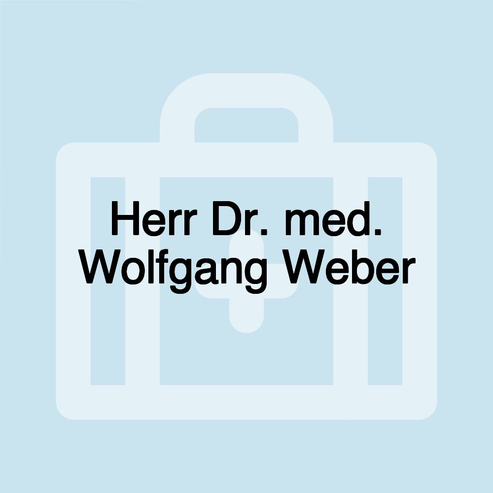 Herr Dr. med. Wolfgang Weber