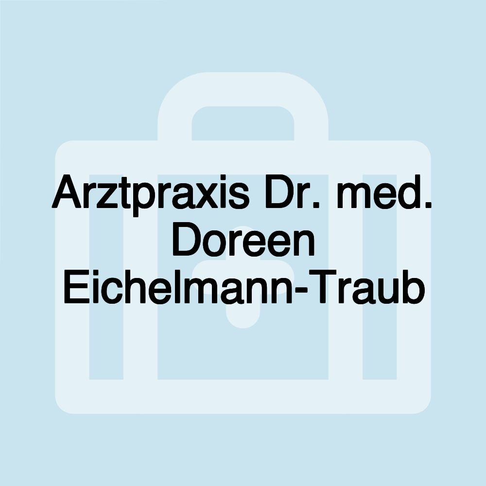 Arztpraxis Dr. med. Doreen Eichelmann-Traub