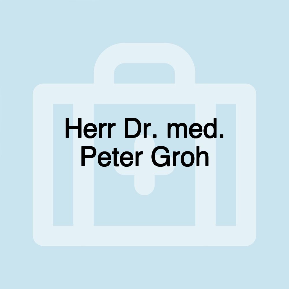 Herr Dr. med. Peter Groh