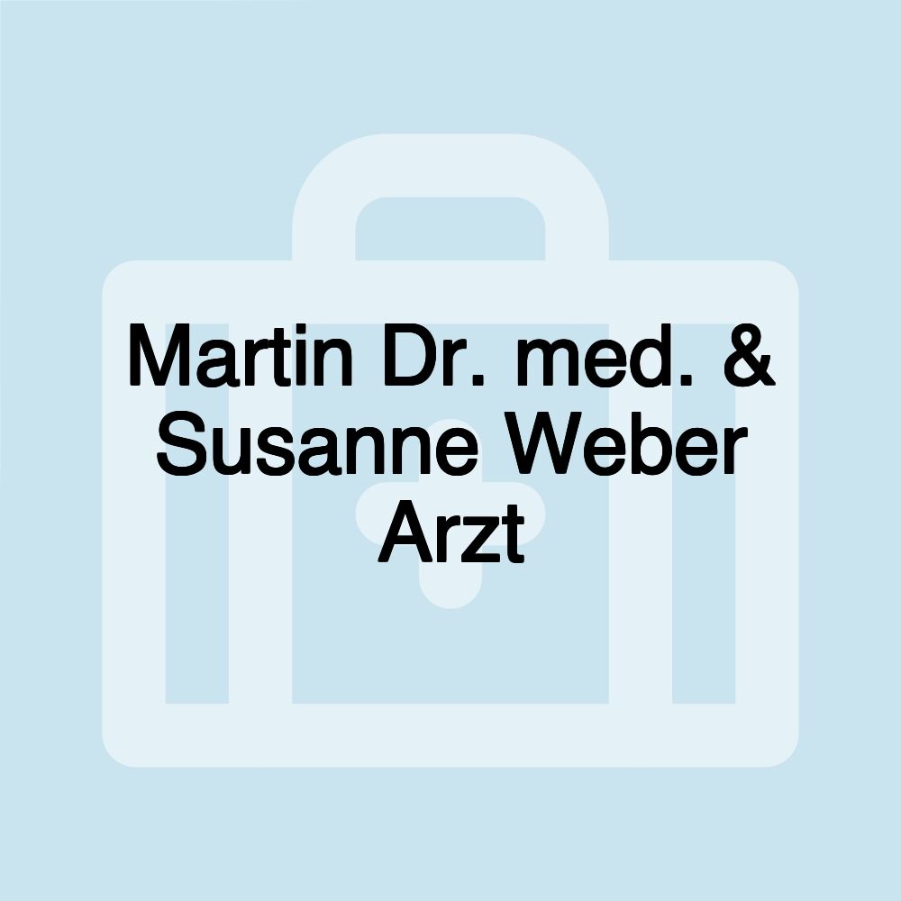 Martin Dr. med. & Susanne Weber Arzt