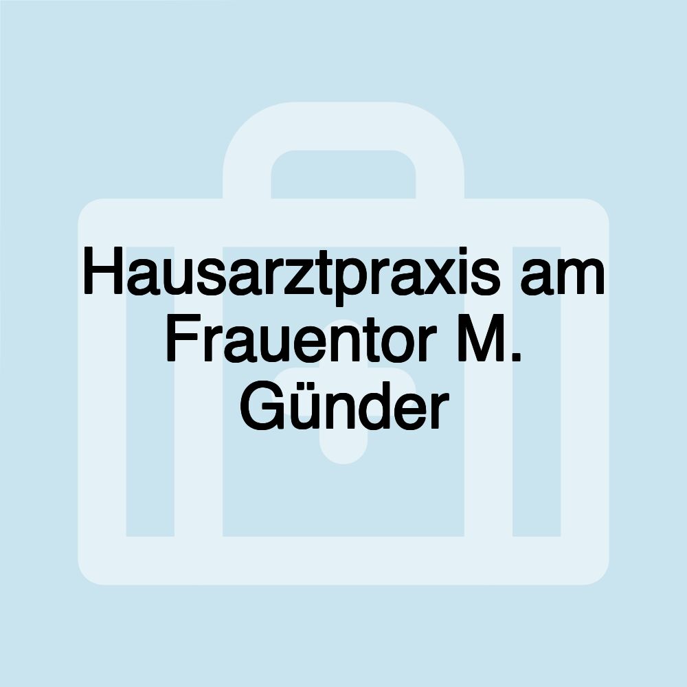 Hausarztpraxis am Frauentor M. Günder