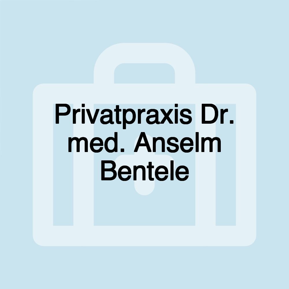 Privatpraxis Dr. med. Anselm Bentele