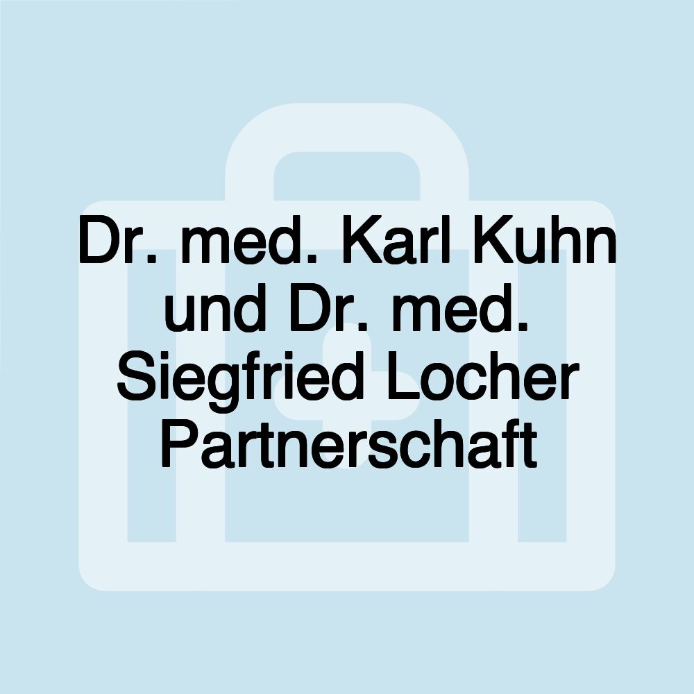 Dr. med. Karl Kuhn und Dr. med. Siegfried Locher Partnerschaft