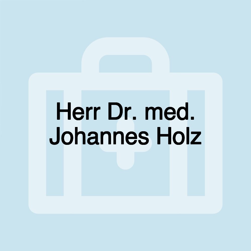 Herr Dr. med. Johannes Holz