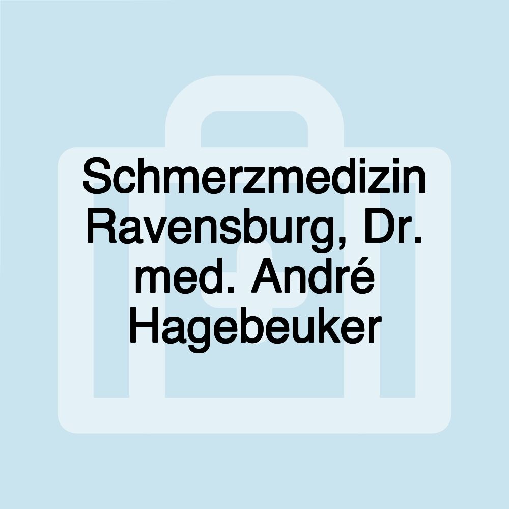 Schmerzmedizin Ravensburg, Dr. med. André Hagebeuker