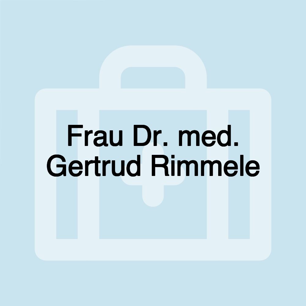 Frau Dr. med. Gertrud Rimmele