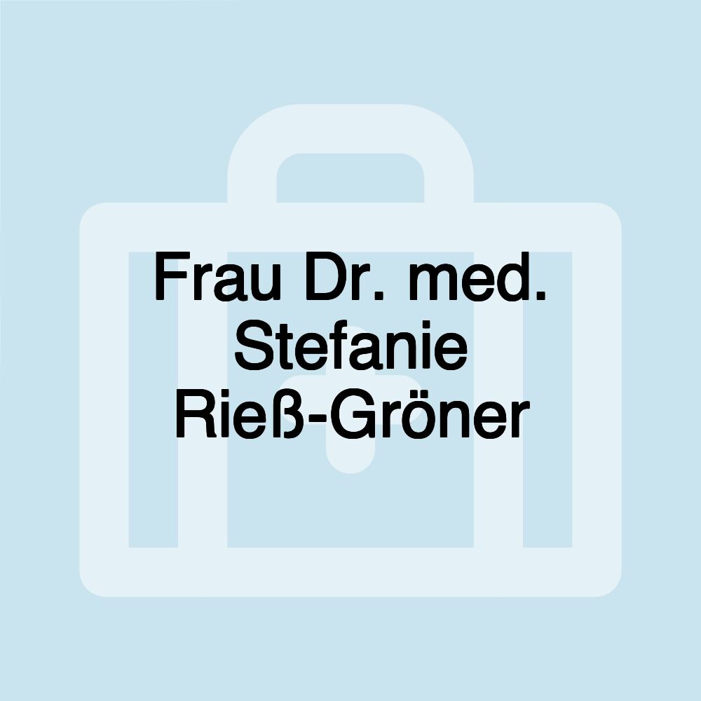 Frau Dr. med. Stefanie Rieß-Gröner