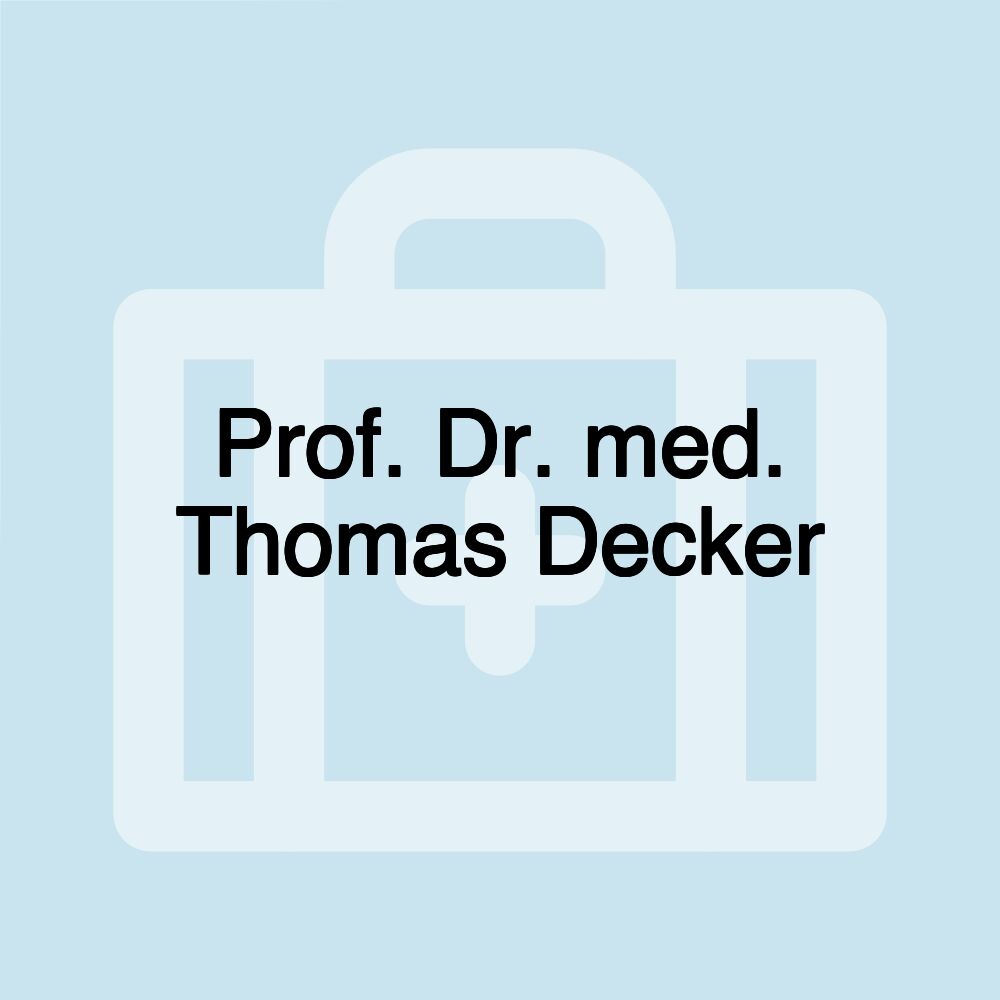 Prof. Dr. med. Thomas Decker