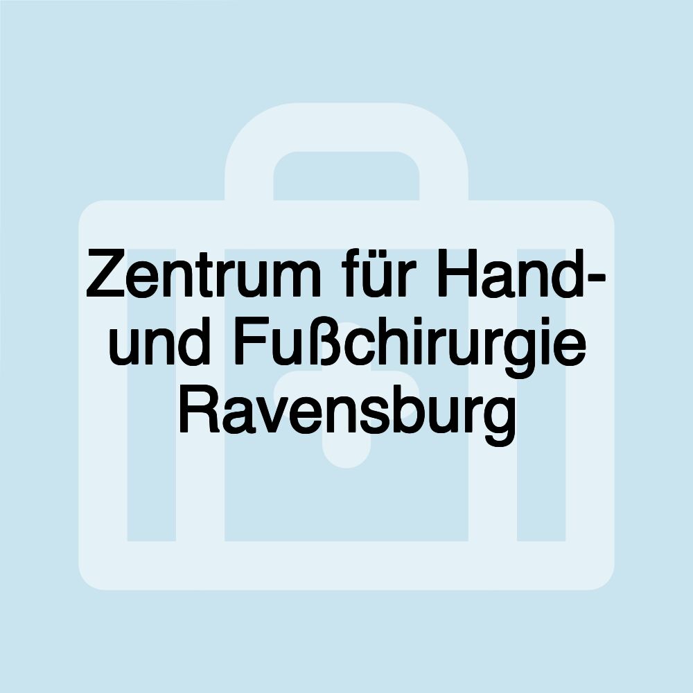 Zentrum für Hand- und Fußchirurgie Ravensburg