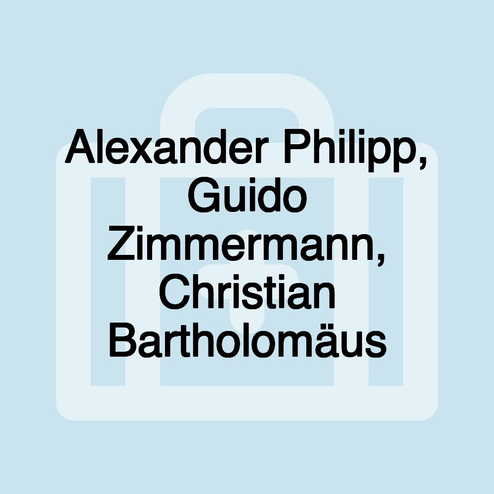 Alexander Philipp, Guido Zimmermann, Christian Bartholomäus