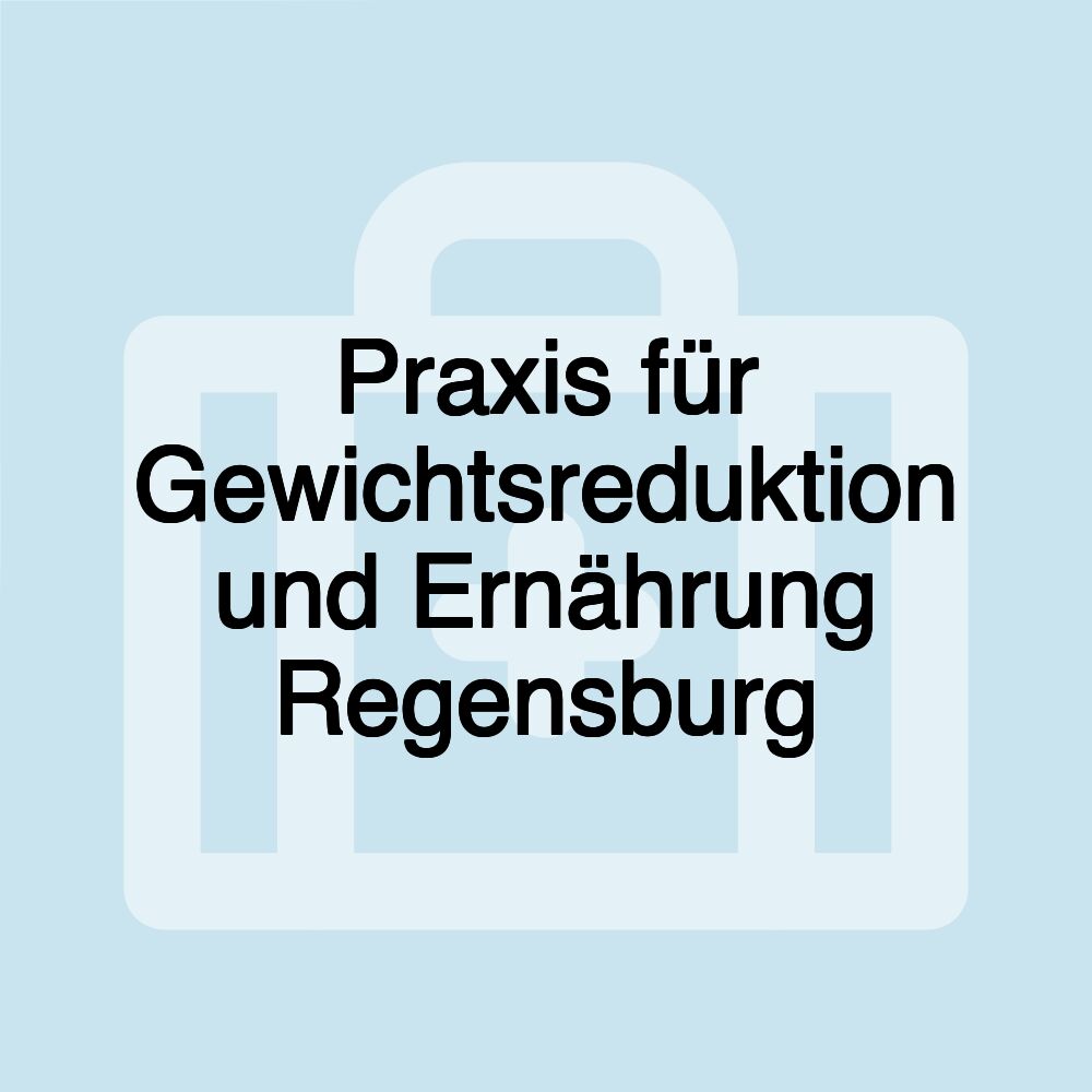 Praxis für Gewichtsreduktion und Ernährung Regensburg