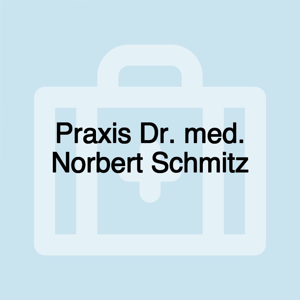 Praxis Dr. med. Norbert Schmitz