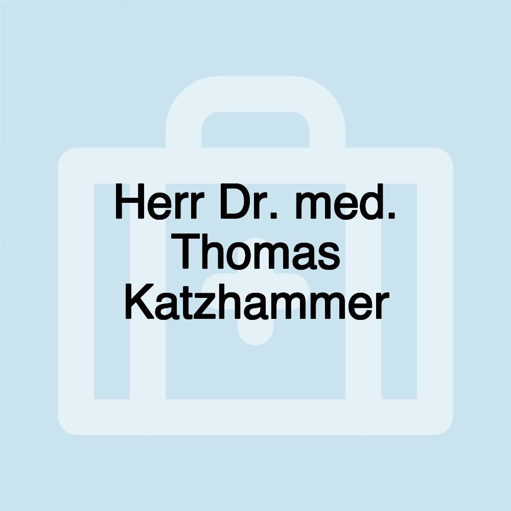 Herr Dr. med. Thomas Katzhammer