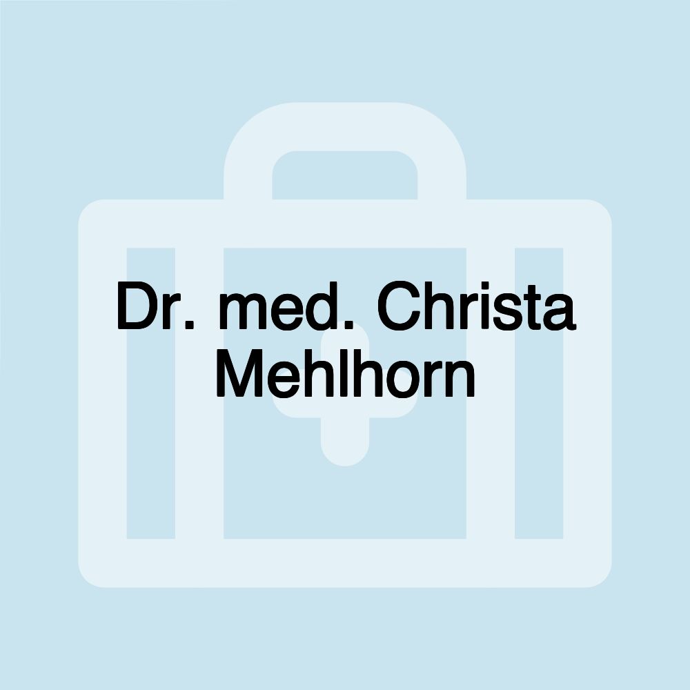 Dr. med. Christa Mehlhorn