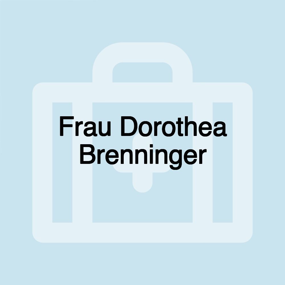 Frau Dorothea Brenninger