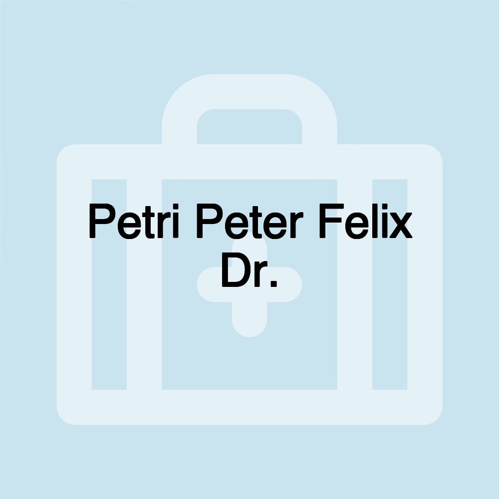 Petri Peter Felix Dr.