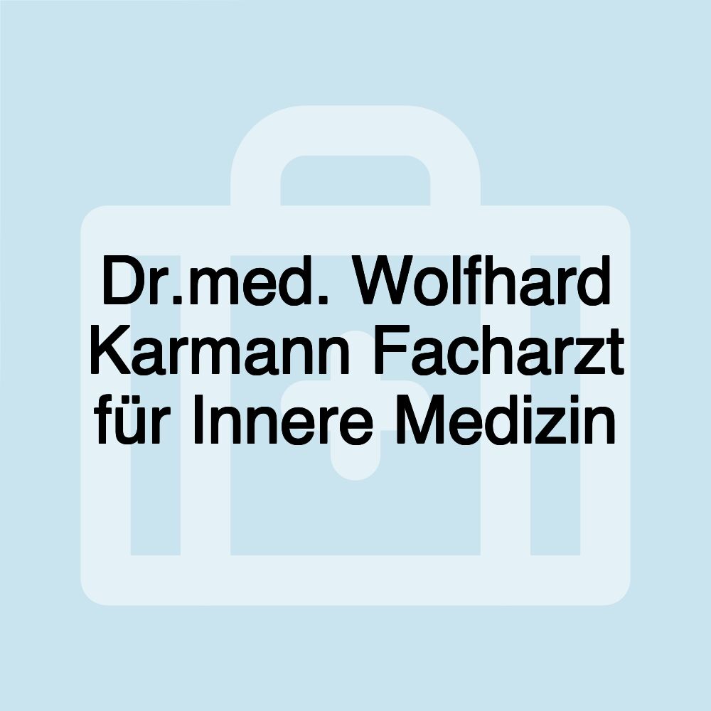 Dr.med. Wolfhard Karmann Facharzt für Innere Medizin