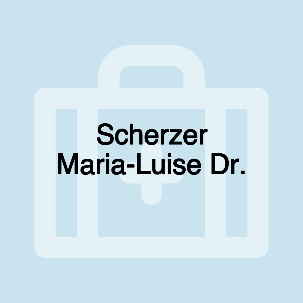 Scherzer Maria-Luise Dr.