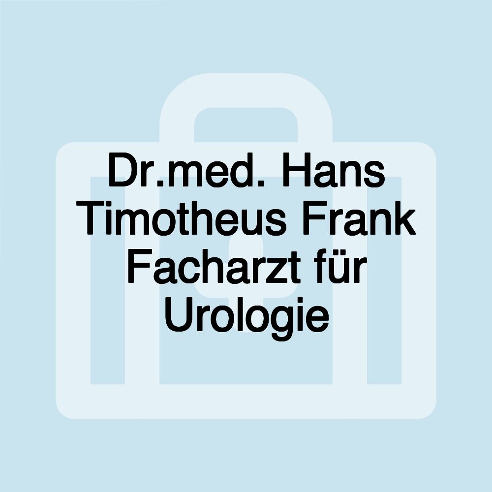 Dr.med. Hans Timotheus Frank Facharzt für Urologie