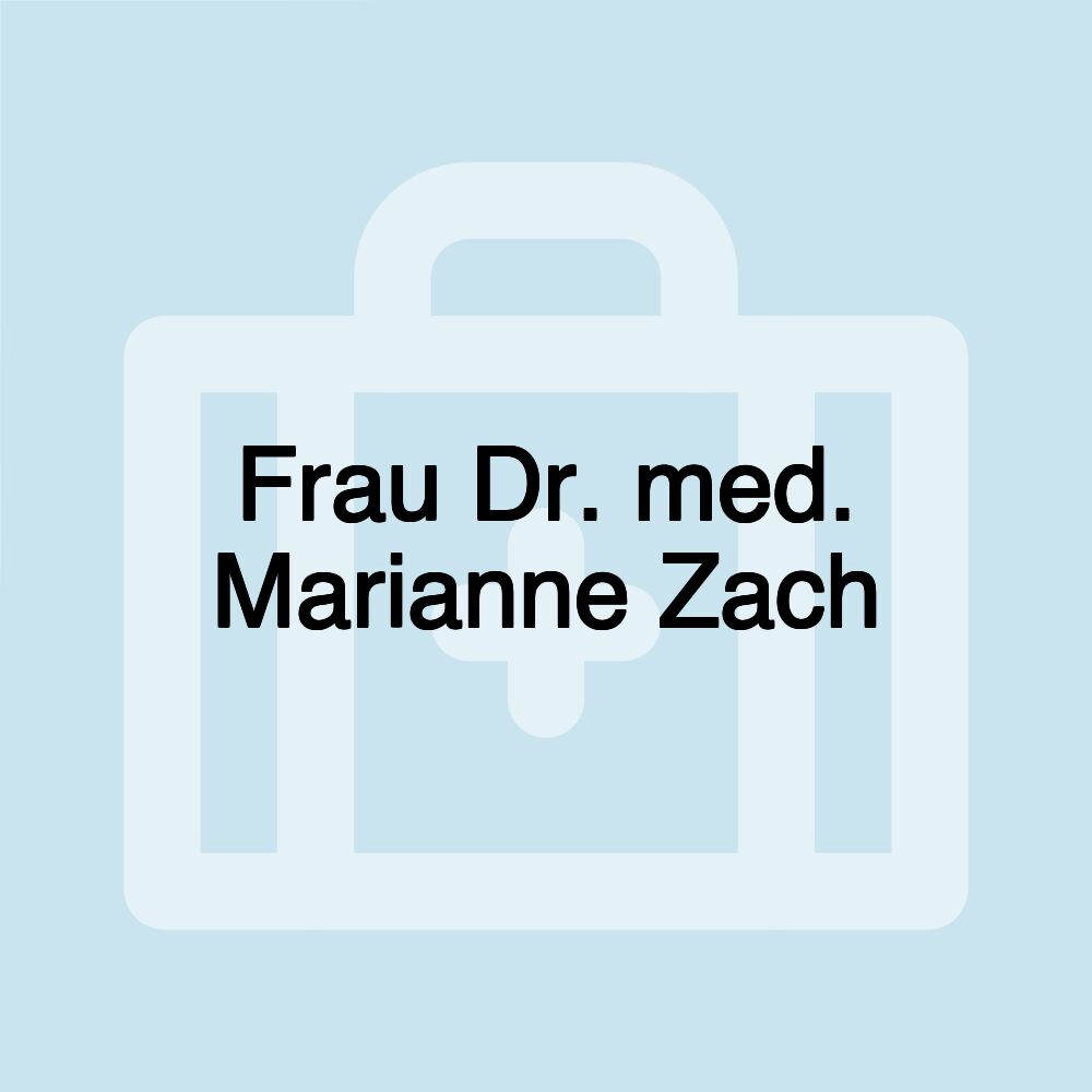 Frau Dr. med. Marianne Zach