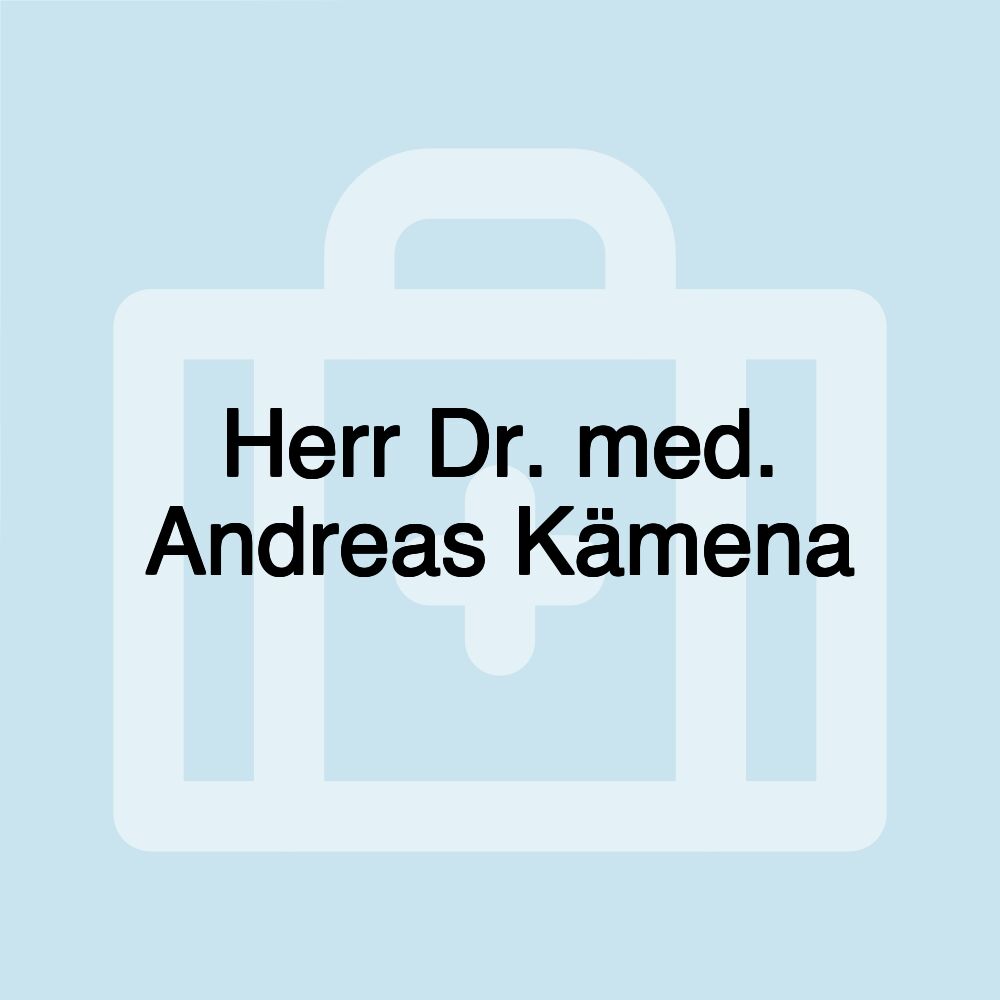 Herr Dr. med. Andreas Kämena