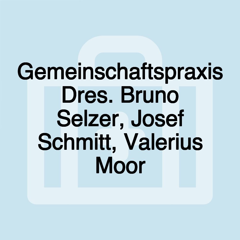 Gemeinschaftspraxis Dres. Bruno Selzer, Josef Schmitt, Valerius Moor