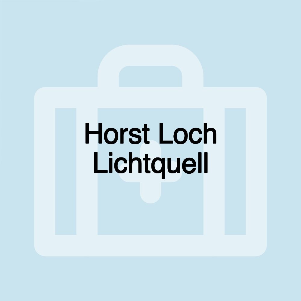 Horst Loch Lichtquell