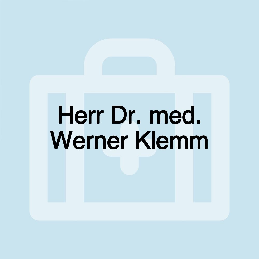 Herr Dr. med. Werner Klemm