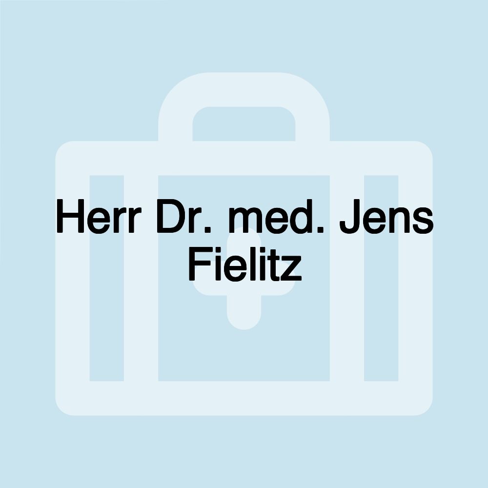 Herr Dr. med. Jens Fielitz