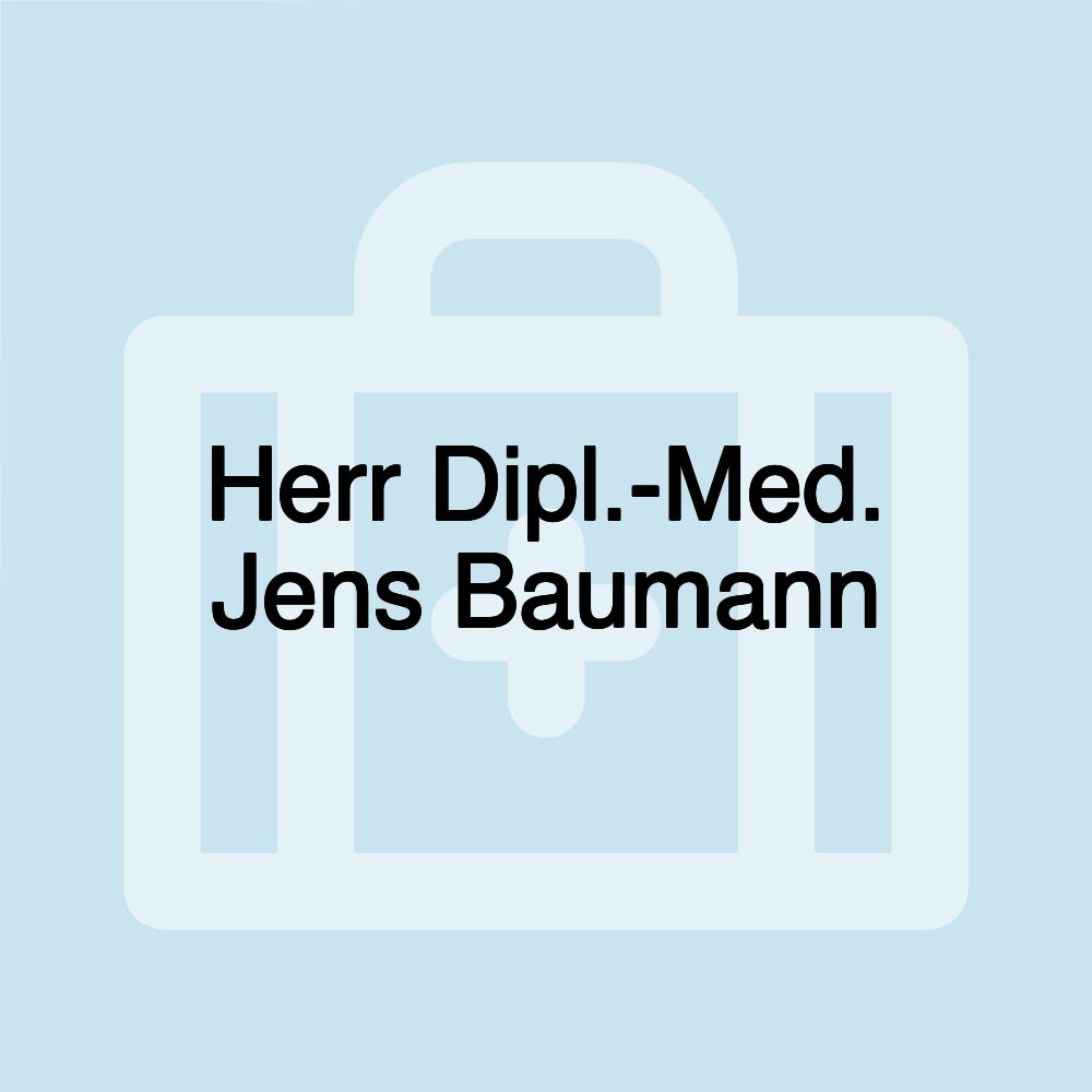 Herr Dipl.-Med. Jens Baumann