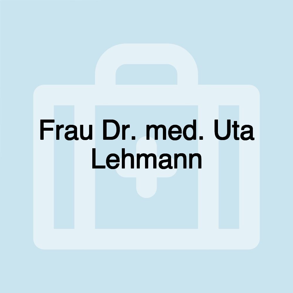 Frau Dr. med. Uta Lehmann