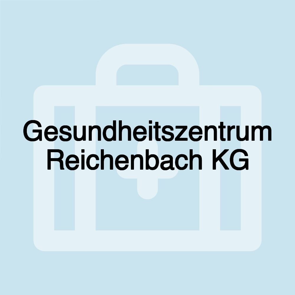 Gesundheitszentrum Reichenbach KG