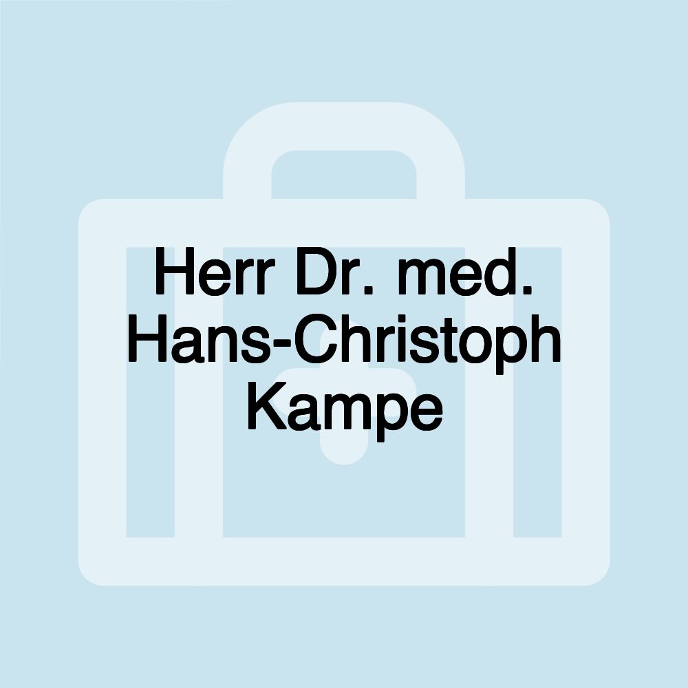 Herr Dr. med. Hans-Christoph Kampe