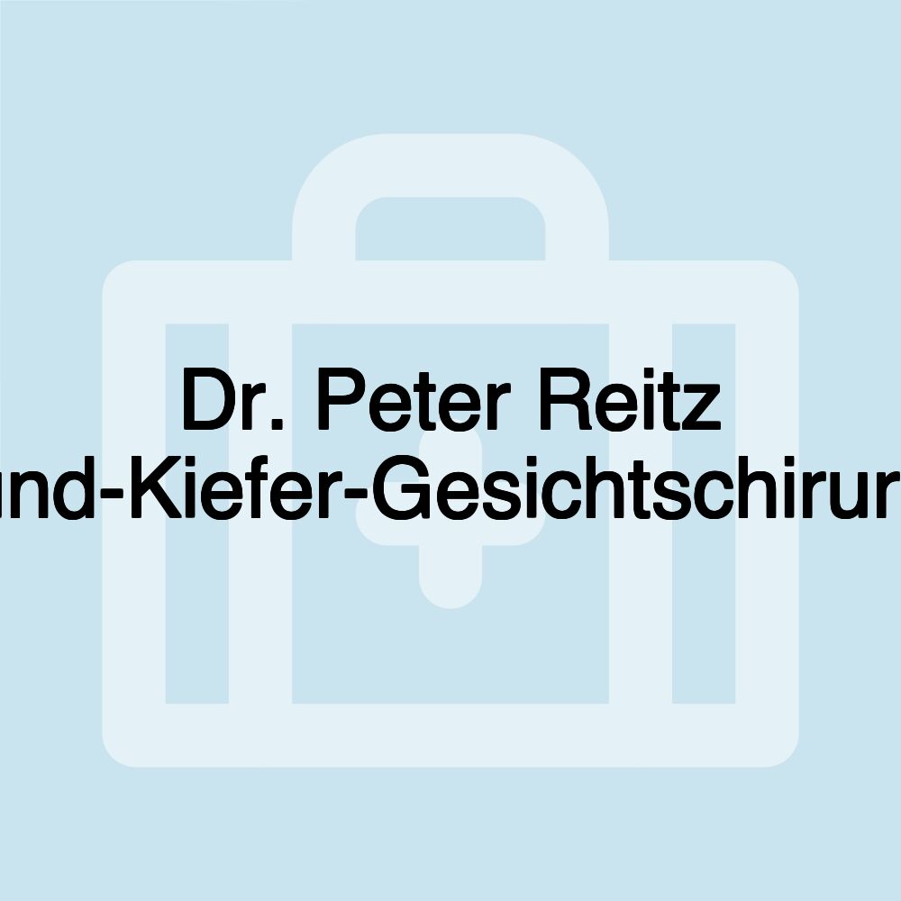 Dr. Peter Reitz Mund-Kiefer-Gesichtschirurgie