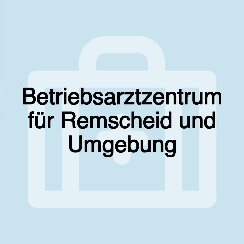 Betriebsarztzentrum für Remscheid und Umgebung