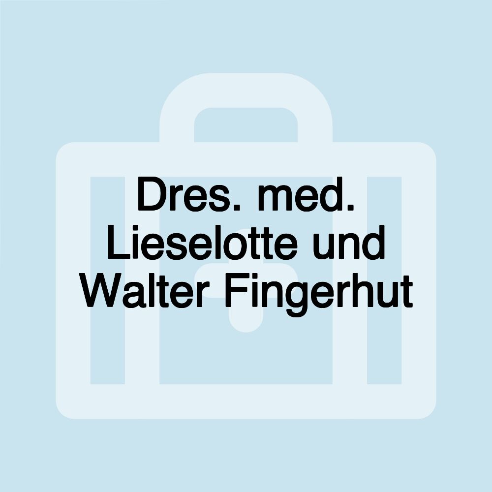 Dres. med. Lieselotte und Walter Fingerhut