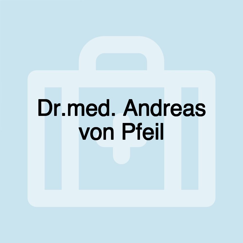 Dr.med. Andreas von Pfeil