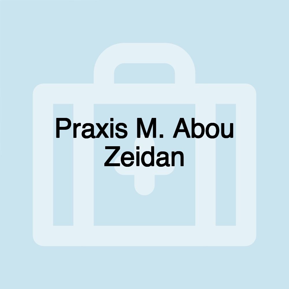 Praxis M. Abou Zeidan