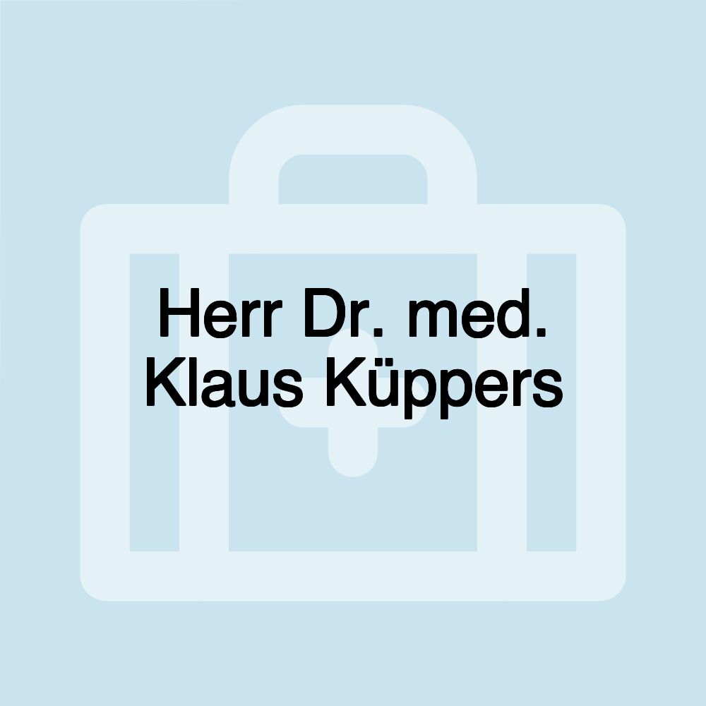 Herr Dr. med. Klaus Küppers