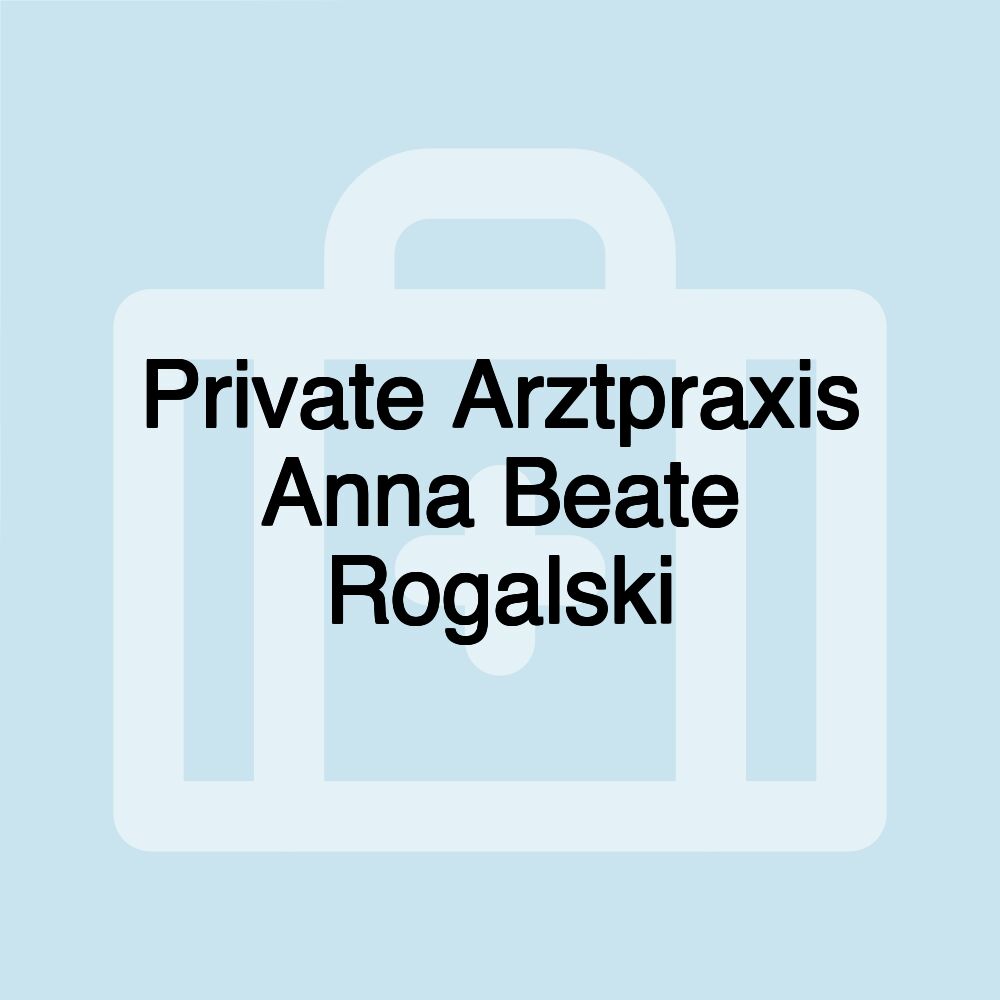 Private Arztpraxis Anna Beate Rogalski